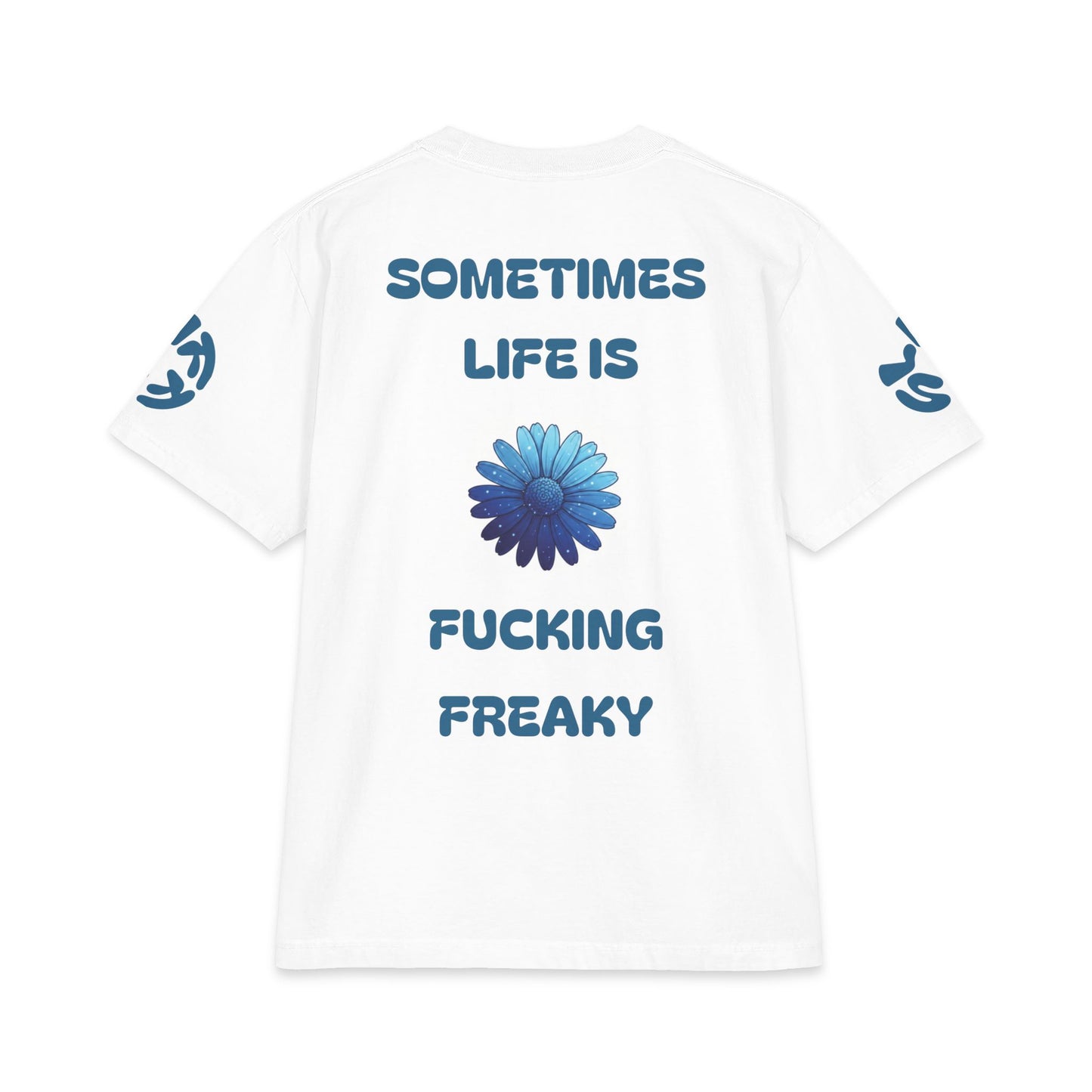 Sometimes Life Is Fucking Freaky T-Shirt — Blue Floral Graphic Tee